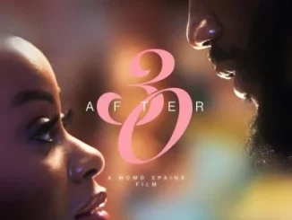 After 30 (2025) – Nollywood Movie