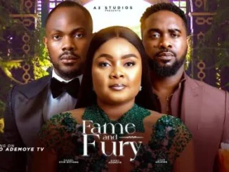 Fame And Fury (2024) – Nollywood Movie