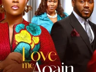 Love Me Agian (2024) – Nollywood Movie