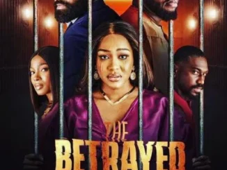 The Betrayed (2024) – Nollywood Movie