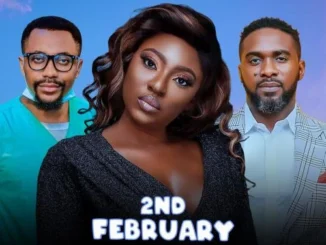 2nd February (2022) – Nollywood Movie