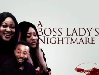 A Boss Lady’s Nightmare – Nollywood Movie