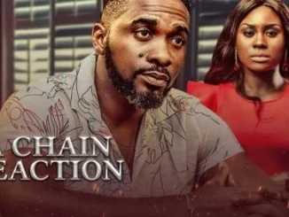 A Chain Reaction – Nollywood Movie
