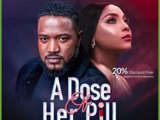 A Dose Of Her Pill – Nollywood Movie