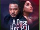 A Dose Of Her Pill – Nollywood Movie