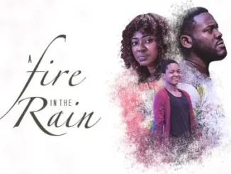 A Fire In The Rain – Nollywood Movie