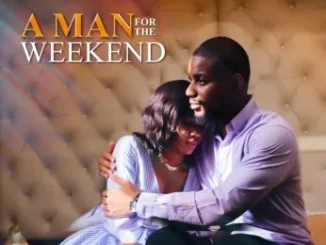 A Man For The Week End – Nollywood Movie