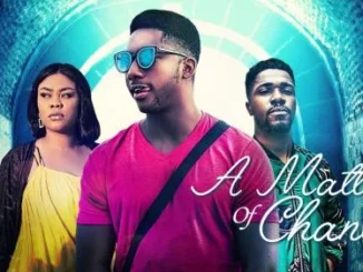 A Matter Of Chance – Nollywood Movie