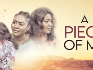 A Piece Of Me – Nollywood Movie