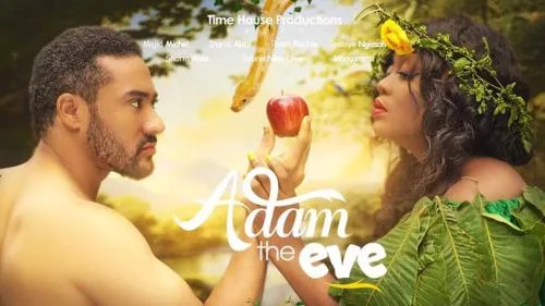 Adam The Eve – Nollywood Movie Adam The Eve – Nollywood Movie