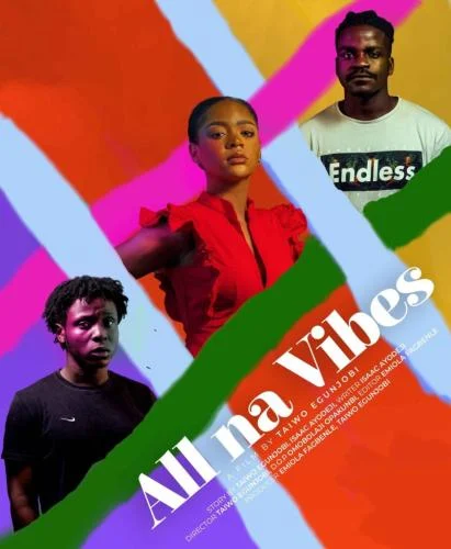 All Na Vibes (2021) – Nollywood Movie All Na Vibes (2021) – Nollywood Movie
