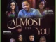 Almost Had You – Nollywood Movie