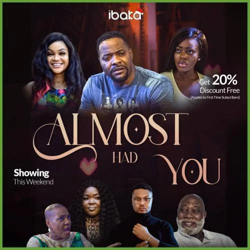 Almost Had You – Nollywood Movie Almost Had You – Nollywood Movie