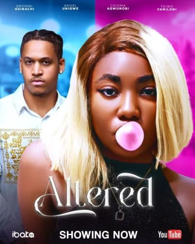 Altered (2024) – Nollywood Movie Altered (2024) – Nollywood Movie