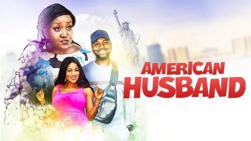 American Husband – Nollywood Movie