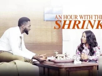 An Hour With The Shrink – Nollywood Movie