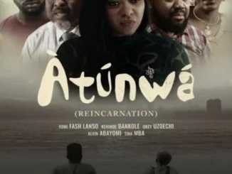 Atunwa (Reincarnation) (2024) – Nollywood Movie