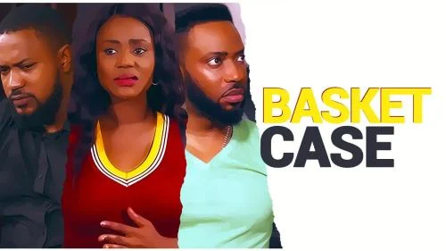 Basket Case – Nollywood Movie