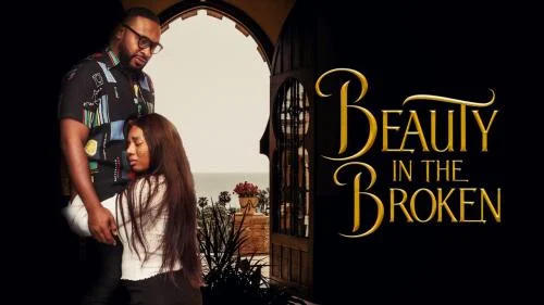 Beauty In The Broken – Nollywood Movie