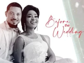 Before The Wedding – Nollywood Movie