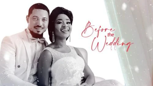 Before The Wedding – Nollywood Movie