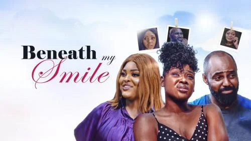 Beneath My Smile – Nollywood Movie Beneath My Smile – Nollywood Movie