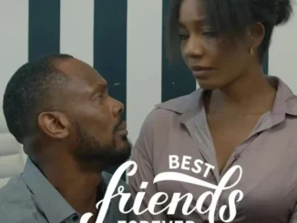 Best Friends Forever (2022) – Nollywood Movie