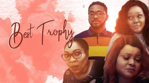 Best Trophy – Nollywood Movie