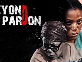 Beyond Pardon – Nollywood Movie