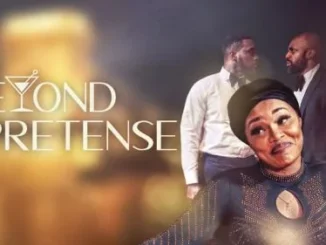 Beyond Pretense – Nollywood Movie
