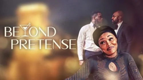 Beyond Pretense – Nollywood Movie