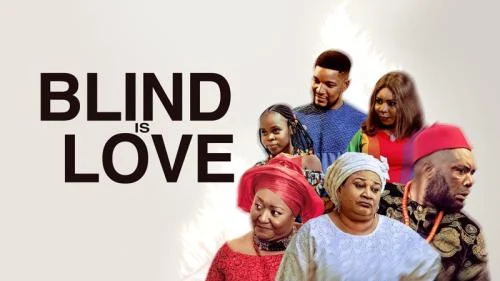 Blind Is Love – Nollywood Movie