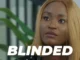Blinded (2022) – Nollywood Movie