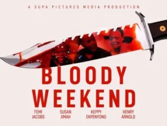 Bloody Weekend – Nollywood Movie