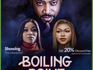 Boiling Point – Nollywood Movie