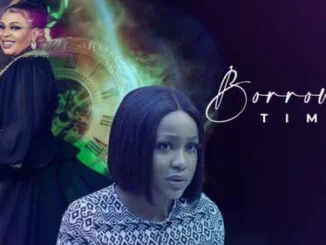 Borrowed Time – Nollywood Movie