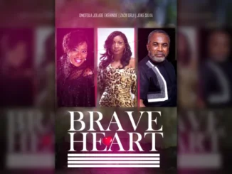Brave Heart – Nollywood Movie