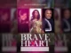 Brave Heart – Nollywood Movie