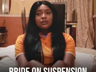 Bride On Suspension (2022) – Nollywood Movie