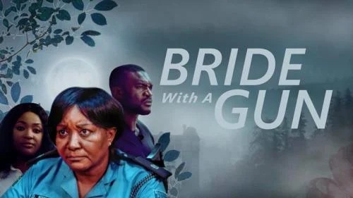 Bride With The Gun – Nollywood Movie Bride With The Gun – Nollywood Movie