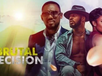 Brutal Decision – Nollywood Movie