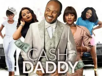Cash Daddy – Nollywood Movie