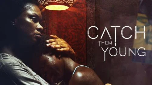 Catch Them Young – Nollywood Movie