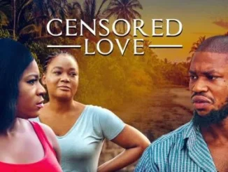 Censored Love – Nollywood Movie
