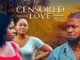Censored Love – Nollywood Movie