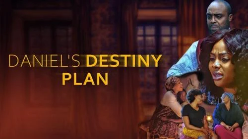 Daniel Destiny Plan – Nollywood Movie