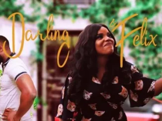 Darling & Felix – Nollywood Movie