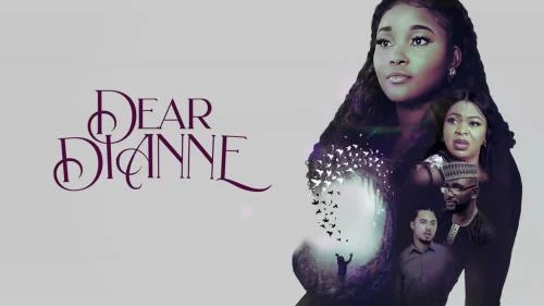 Dear Dianne – Nollywood Movie