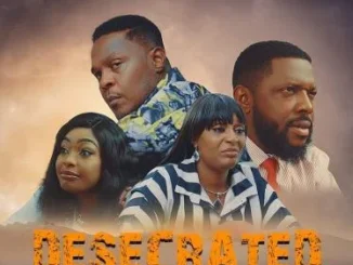Desecrated – Nollywood Movie