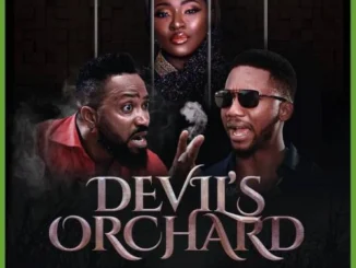 Devil’s Orchard – Nollywood Movie